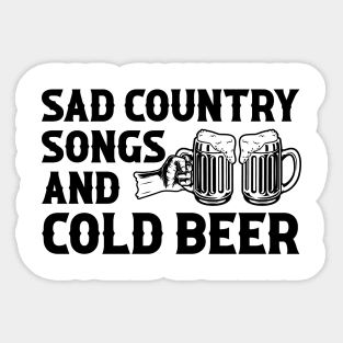 Sad Country Songs And Cold Beer Funny Drinking Sticker